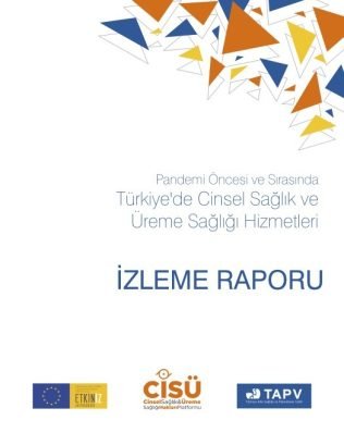 Pandemi-Öncesi-ve-Sirasinda-Türkiyede-Cinsel-Sağlik-ve-Üreme-Sağliği-Hizmetleri-İzleme-Raporu