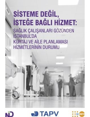 Sisteme-Değil-İsteğe-Bağli-Hizmet-Sağlik-Çalişanlari-Gözünden-İstanbulda-Kürtaj-ve-Aile-Planlamasi-Hizmetlerinin-Durumu