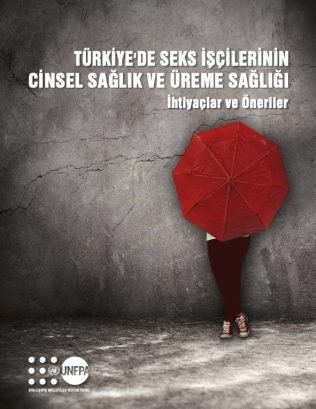 Türkiyede-Seks-İşçilerinin-Cinsel-Sağlik-Ve-Üreme-Sağliği-İhtiyaçlar-Ve-Öneriler