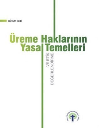 Üreme-Haklarinin-Yasal-Temelleri-ve-Etik-Değerlendirme